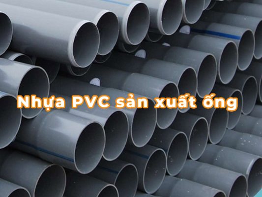 Nhựa PVC được ứng dụng trong lĩnh vực sản xuất ống nhựa